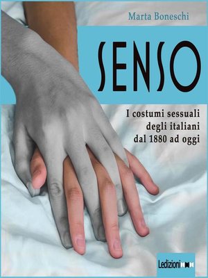 cover image of Senso. I costumi sessuali degli italiani dal 1880 ad oggi